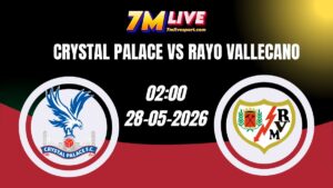 Soi kèo Crystal Palace vs Rayo Vallecano 02h00 - 28/05/2026 15 Soi kèo Crystal Palace vs Rayo Vallecano 02h00 - 28/05/2026